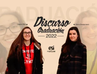 Laura Villa y Elena Desdentado brindarán el discurso en la graduación 2022 esi uclm