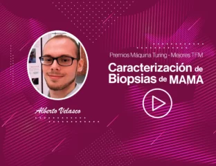 Alberto Velasco Mata, meme biyopsilerinin karakterizasyonu, en iyi yüksek lisans tezi